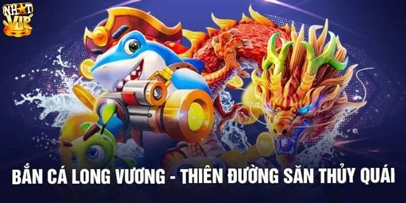 Bắn Cá Long Vương | Chinh Phục Đại Dương Bí Ẩn Đầy Màu Sắc Bắn Cá Long Vương | Chinh Phục Đại Dương Bí Ẩn Đầy Màu Sắc