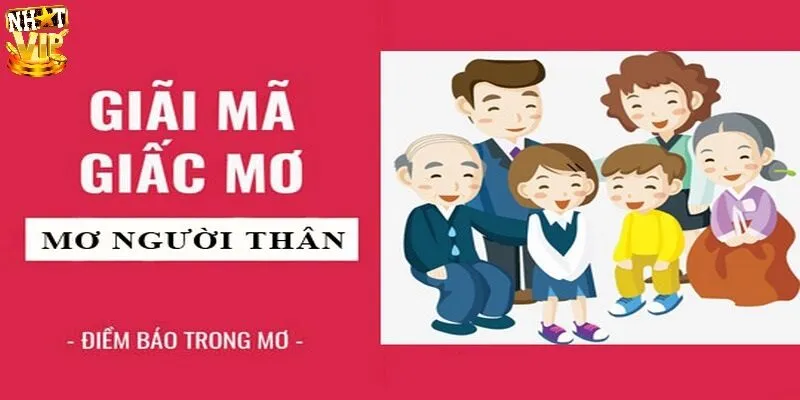 Nằm Mơ Thấy Người Thân - Giải Mã Điềm Báo Và Gợi Ý Số Đẹp Nằm Mơ Thấy Người Thân - Giải Mã Điềm Báo Và Gợi Ý Số Đẹp