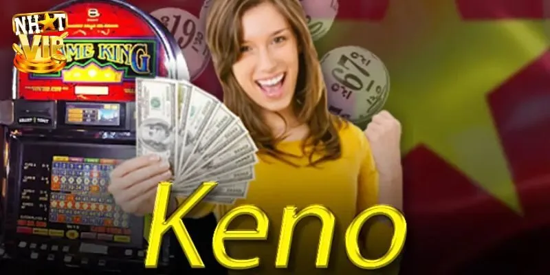 Dự Đoán Keno Săn Thưởng Chuẩn Cao Thủ Cùng Nhatvip